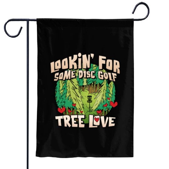 Looking For Some Disc Golf Tree Love For Men Women Garden Flags