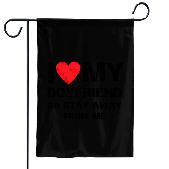 I Love My Boyfriend Funny Garden Flags