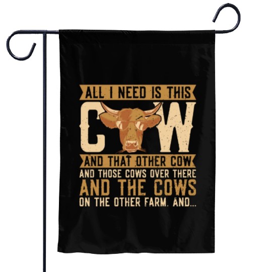 Cattle Farming All I Need Is This Cow Dairy Farmer Garden Flags
