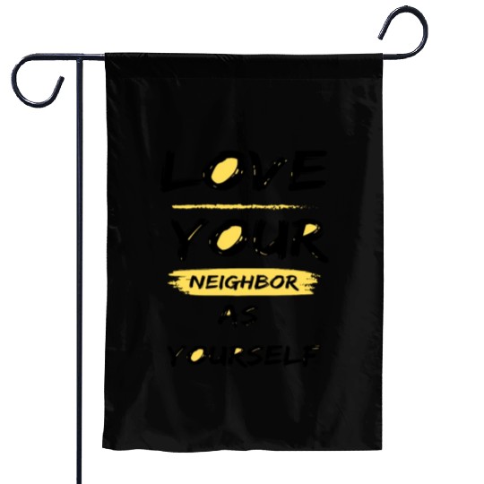 Love Your Neighbor As Yourself Garden Flags