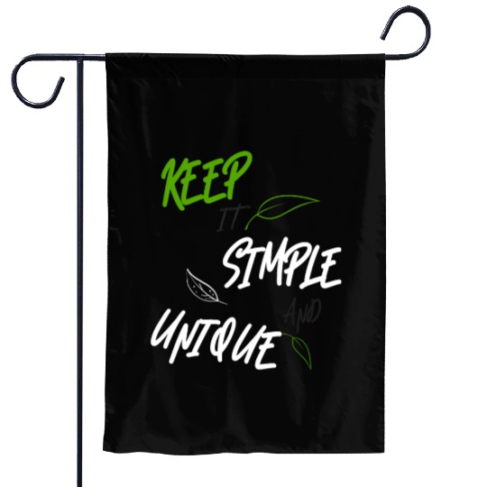 KEEP IT SIMPLE AND UNIQUE-WHITE GREEN LETTERING Garden Flags