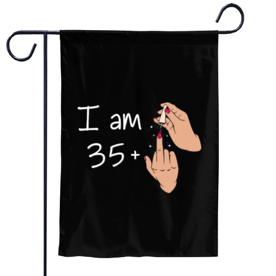 I Am 35 + 1 Middle Finger Garden Flags I Am 35 Plus,