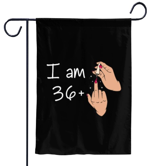 I Am 36 + 1 Middle Finger Garden Flags I Am 36 Plus,