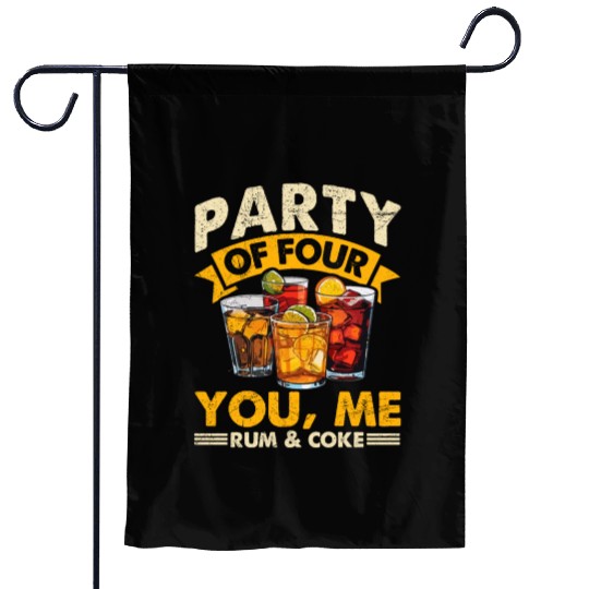 PARTY OF FOUR YOU, ME RUM & COKE Garden Flags