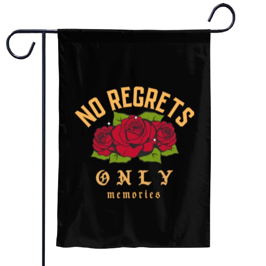 No Regrets only memories Garden Flags