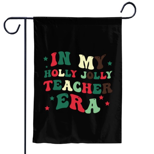 In my holly jolly teacher era Garden Flags