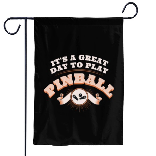 It s A Great Day To Play Pinball Garden Flags