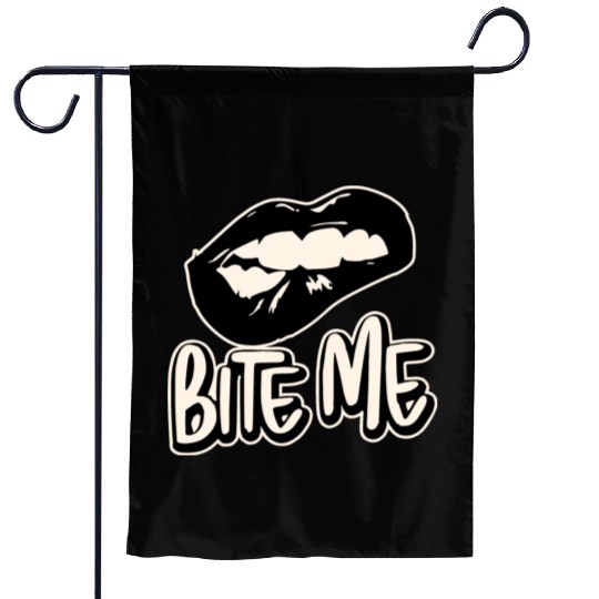Bite Me ©WhiteTigerLLC.Com LIKE US ON FACEBOOK Garden Flags