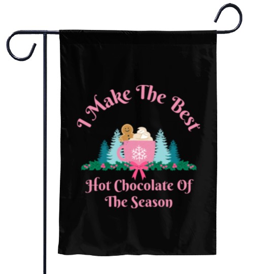I Make the Best Hot Chocolate - Christmas Mug Garden Flags