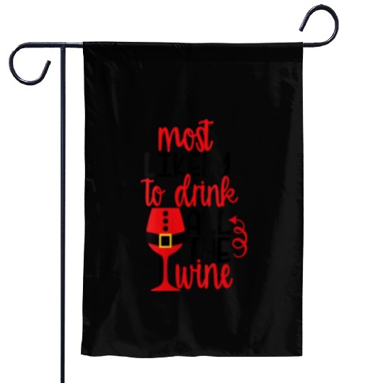 Most Likely To Drink All The Wine Matching Family Garden Flags