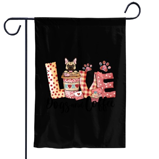 Frenchie Dog Coffee Lover Dog Mom Valentines Day Garden Flags