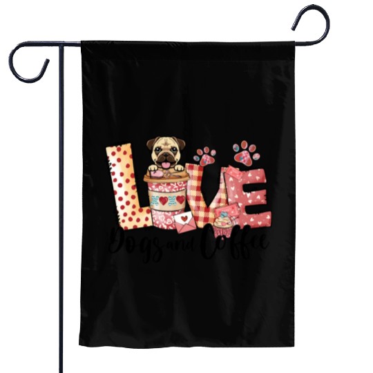 Pug Dog Coffee Lover Dog Mom Valentines Day Garden Flags