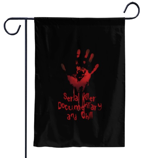 Serial Killer Documentary And Chill Garden Flags