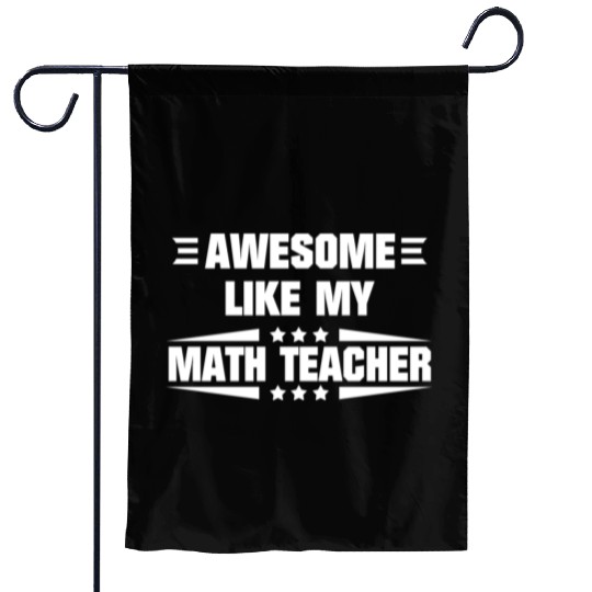 Awesome Like My Math Teacher Garden Flags