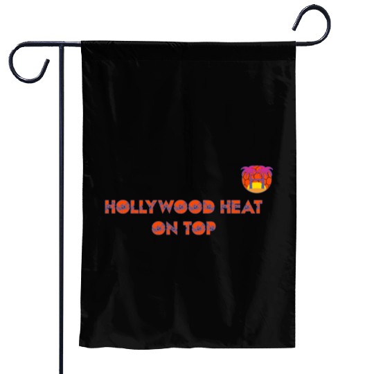 Hollywood Heat On Top Garden Flags