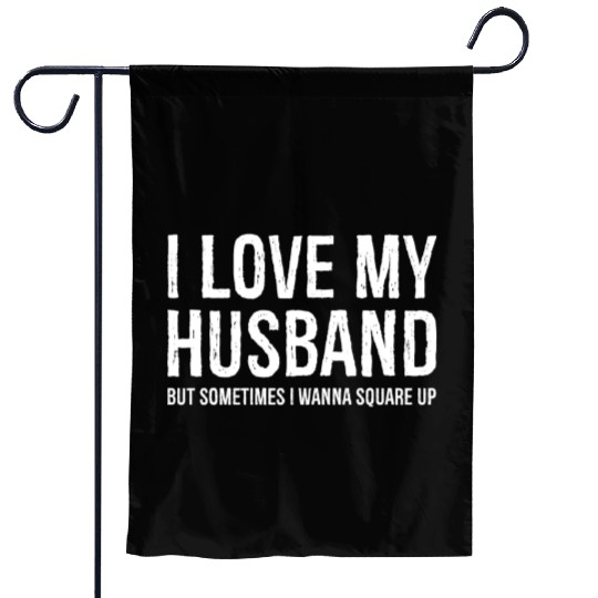 Funny Mom Wife Gift Garden Flags I Love My Husband