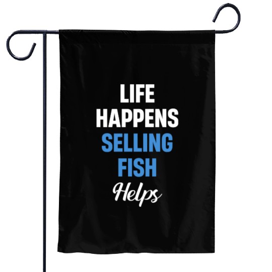 Life Happens Selling Fish Helps Vendor Trading Garden Flags
