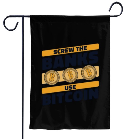 Screw The Banks Use Bitcoin Blockchains Crypto Garden Flags