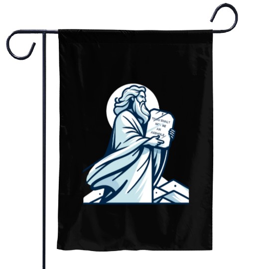 Thou shalt not be an asshole funny Moses design Garden Flags