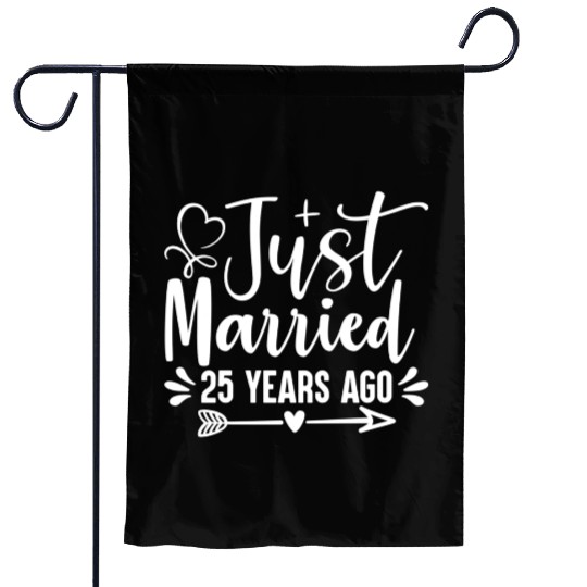 Just Married 25 Years Ago 25Th Wedding Anniversary Garden Flags
