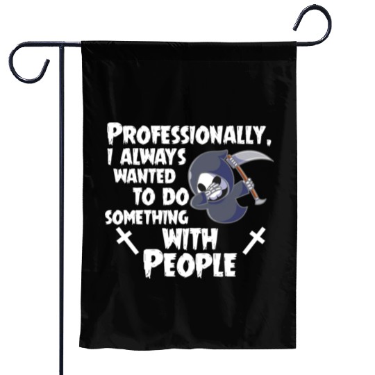Grim Reaper Funny, Working With People Garden Flags