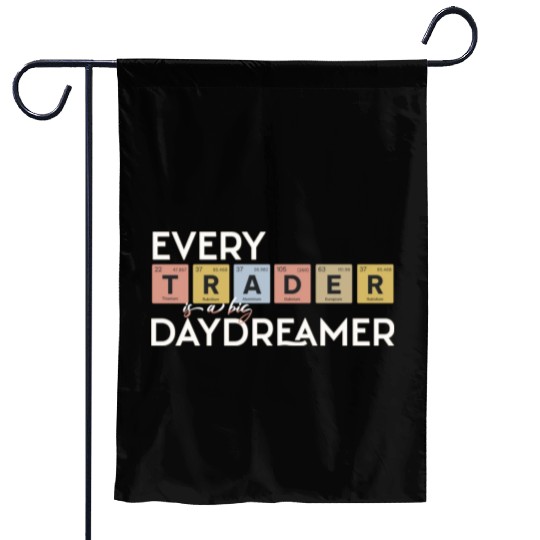 Every Trader is a Big Daydreamer Garden Flags