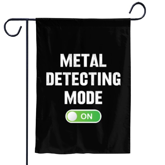 Metal detecting metal detecting mode on Garden Flags