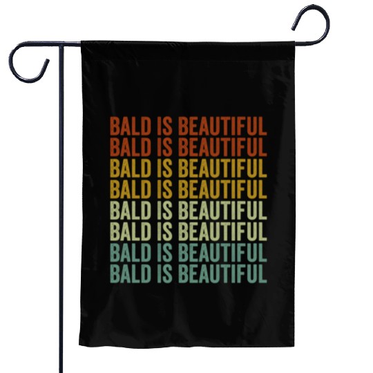 Bald Is Beautiful Garden Flags