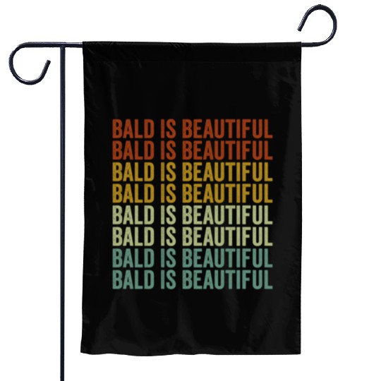 Bald Is Beautiful Garden Flags
