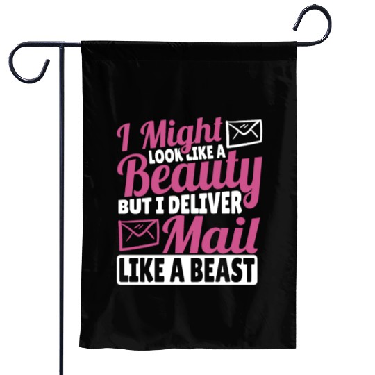 Look Like A Beauty Deliver Mail Like A Beast Garden Flags