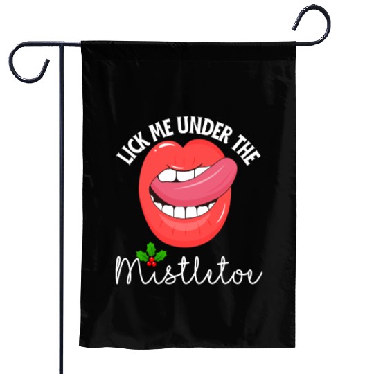 Lick me under the mistletoe ugly Christmas sweater Garden Flags
