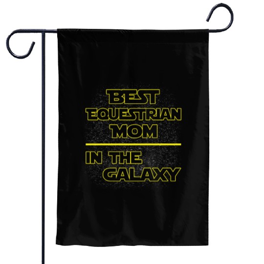 Best Equestrian Mom In The Galaxy Mother's Day Garden Flags