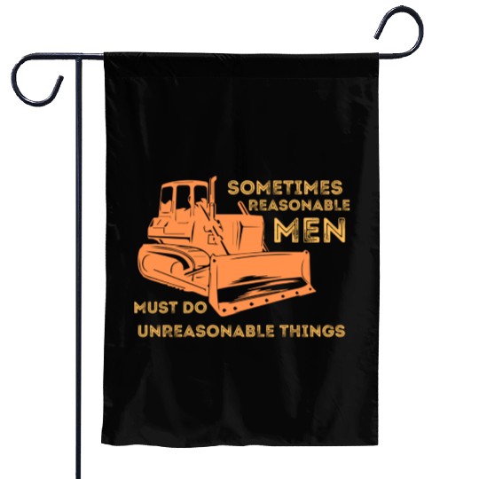 Killdozer sometime Reasonable Men Must Do Garden Flags