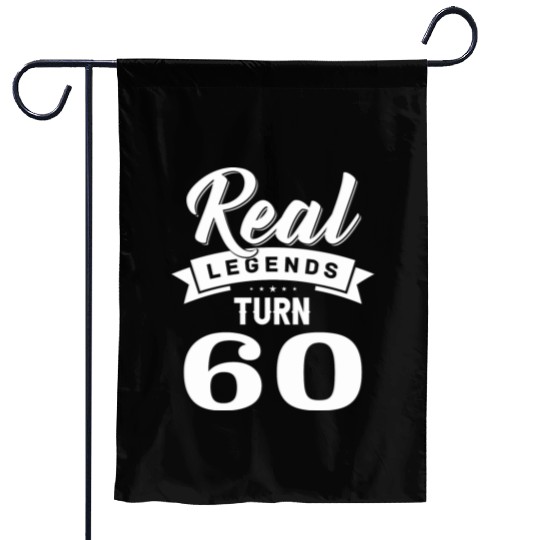Real Legends Turn 60, 60th Birthday Garden Flags