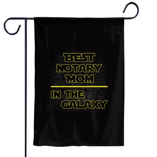Best Notary Mom In The Galaxy Mother's Day Gift Garden Flags