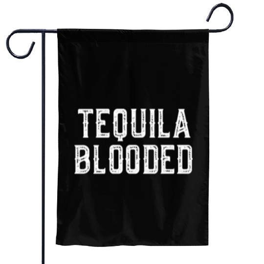 Tequila Blooded Garden Flags - Funny Mexican Alcohol