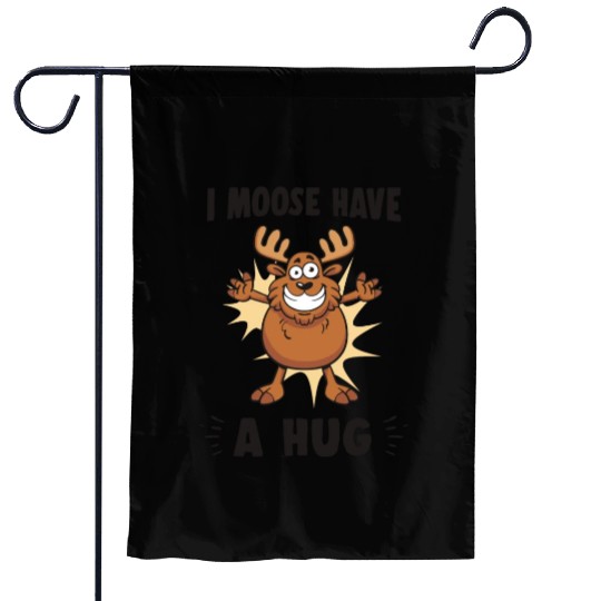I Moose Have A Hug Funny Elk Moose Garden Flags