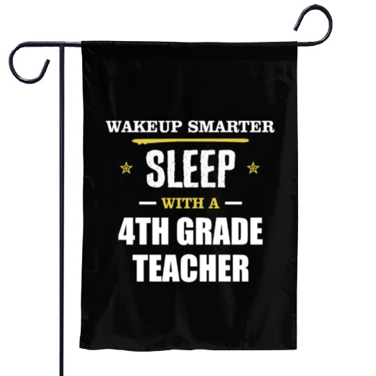 Wakeup Smarter Sleep WIth 4th Grade Teacher Gift Garden Flags