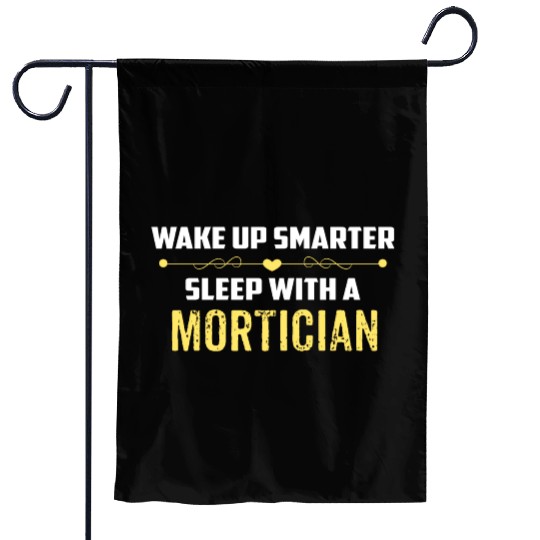 Wake Up Smarter Sleep With A MORTICIAN Garden Flags