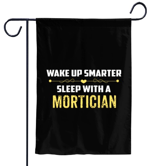 Wake Up Smarter Sleep With A MORTICIAN Garden Flags