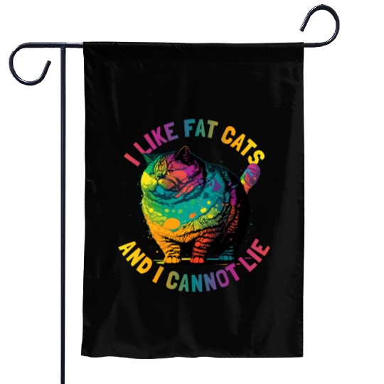 I Like Fat Cats And I Cannot Lie Garden Flags