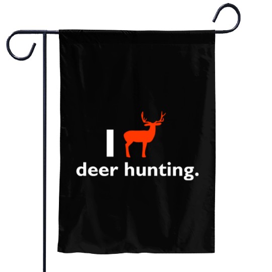 I love deer hunting Garden Flags