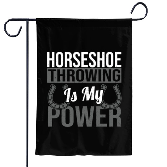 Horseshoe Throwing Is My Power Garden Flags