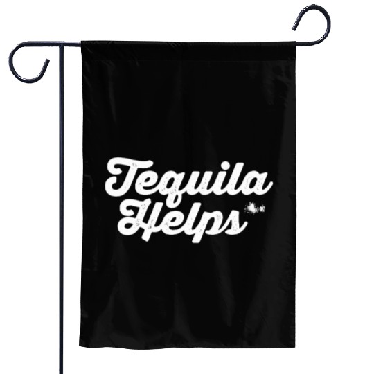 Tequila Helps Funny Mexican Alcohol Drink Pun Garden Flags