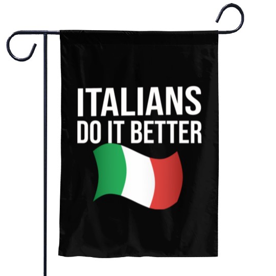 Italians do it better Garden Flags