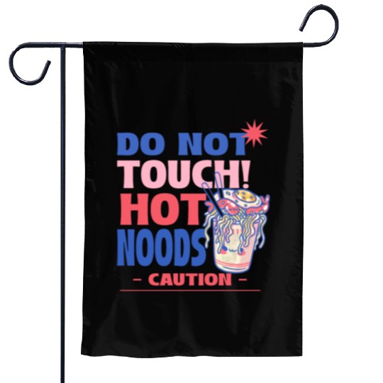 Funny "Do Not Touch Hot Noods" Cup Noodle Graphic Garden Flags