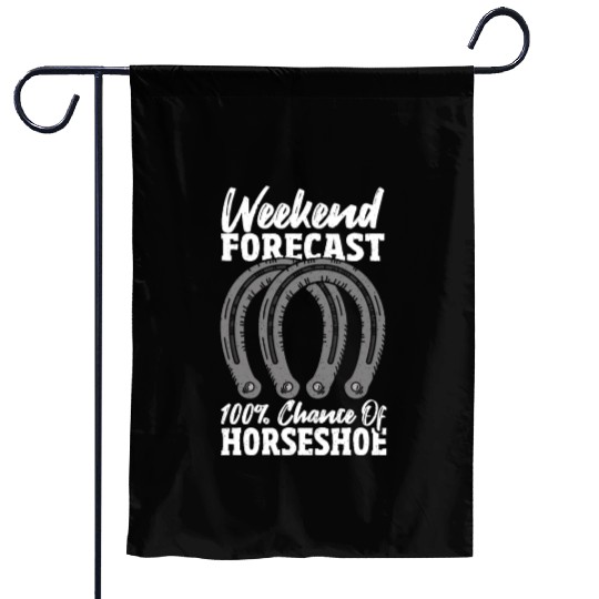 Weekend Forecast 100 Chance Of Horseshoe Garden Flags