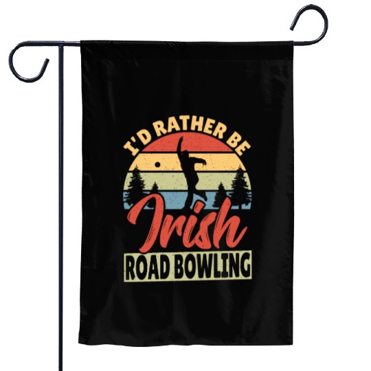 Id Rather Be Irish Road Bowling Garden Flags
