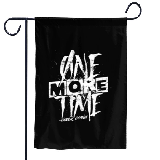 One more Cheer Coach Time – Tough work & training Garden Flags