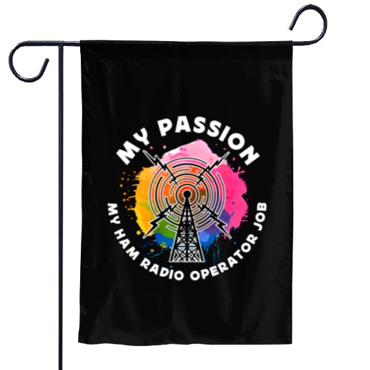 Ham Radio Operator My Passion My Amateur Radio Garden Flags
